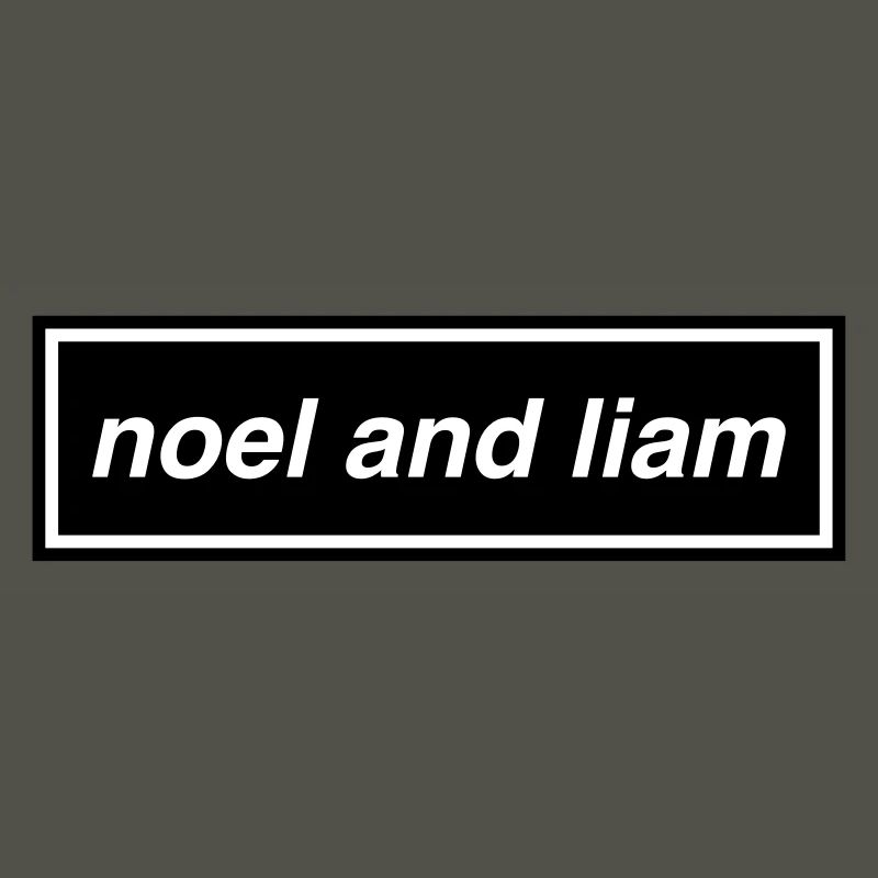 Noel & Liam