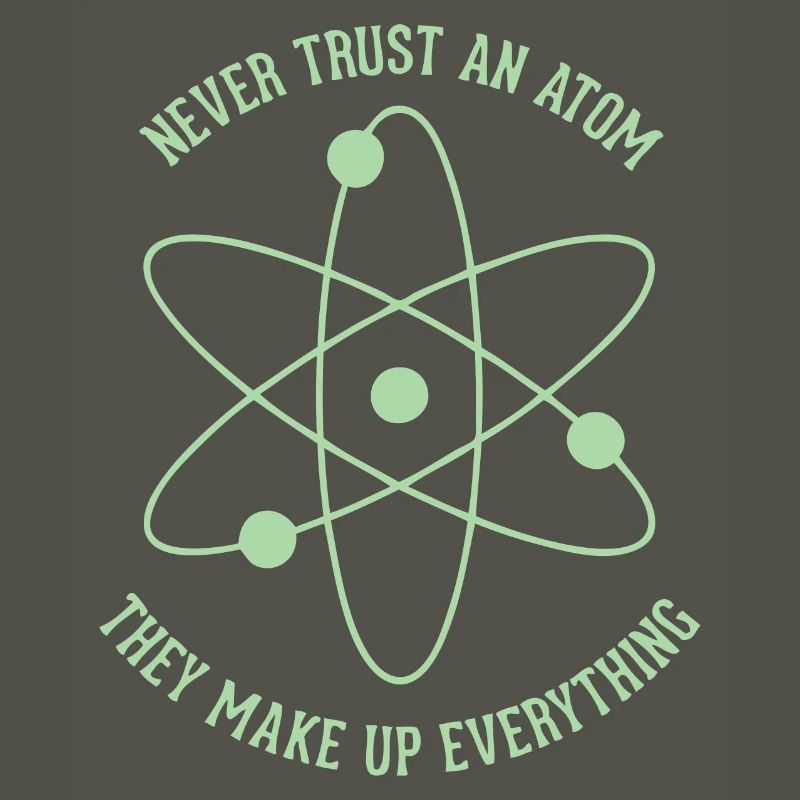 Never trust an Atom - they make up everything