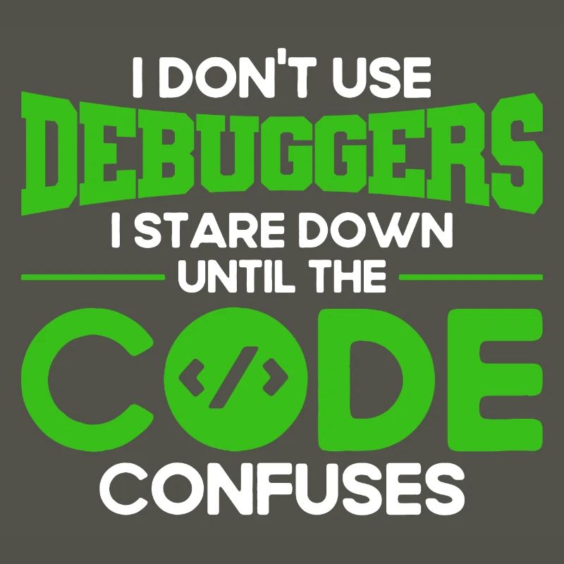 I Don't Use Debuggers Software Developer