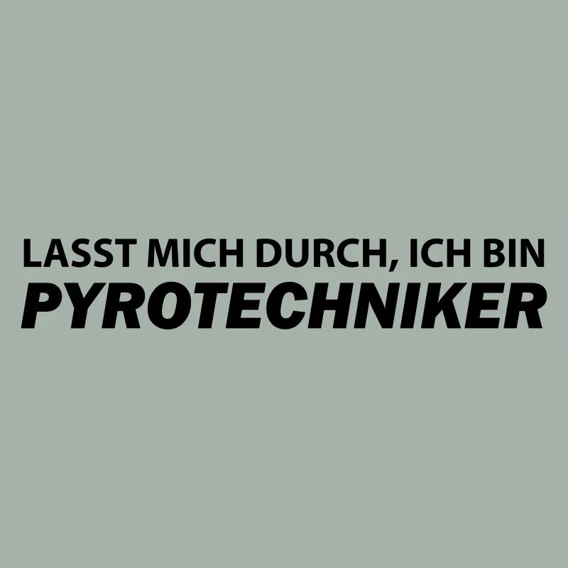 lasst mich durch ich bin pyrotechniker
