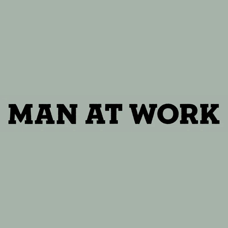 MAN AT WORK
