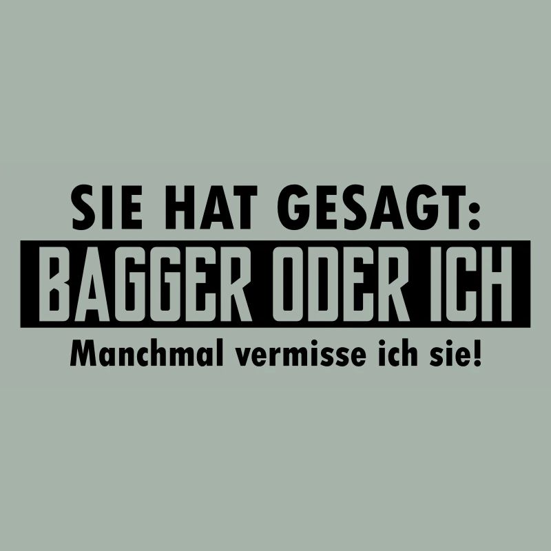 bagger oder ich
