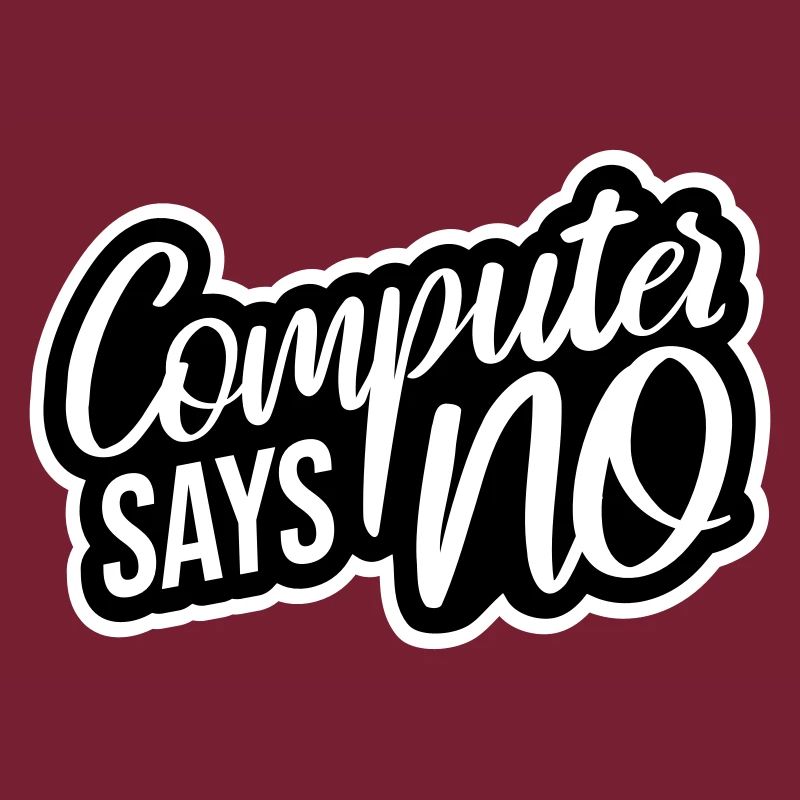 Computer Says No Lustig Programmierer Nerd Technik
