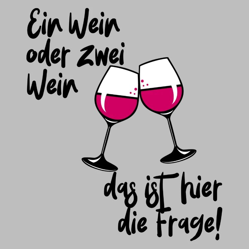 Ein Wein oder zwei Wein lustig Geschenk Idee