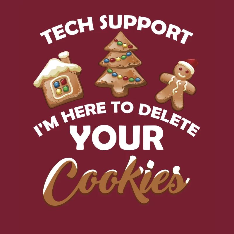 Tech Support I Here To Delete Your Cookie