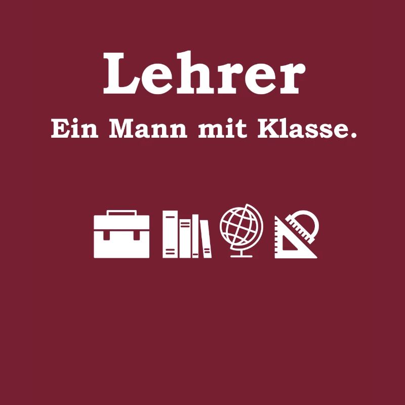 Lehrer - Ein Mann Mit Klasse Schule Geschenk Idee