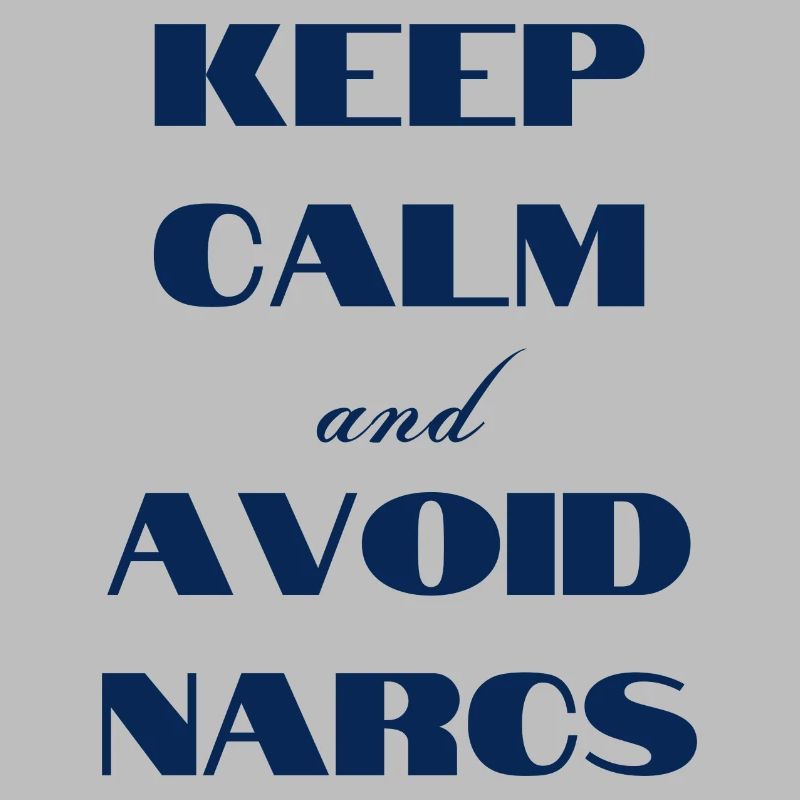 Keep calm & avoid Narcs