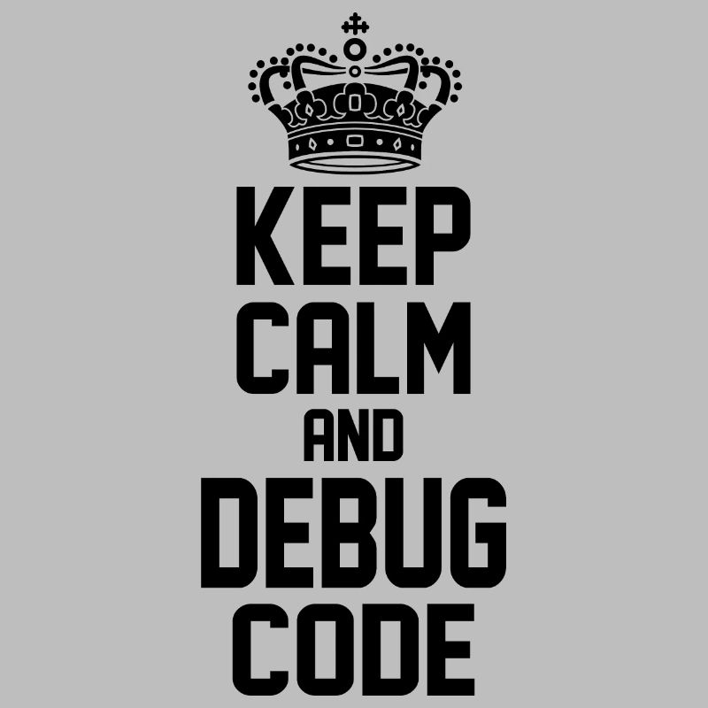 Keep Calm And Debug Code Programmer Nerd Software