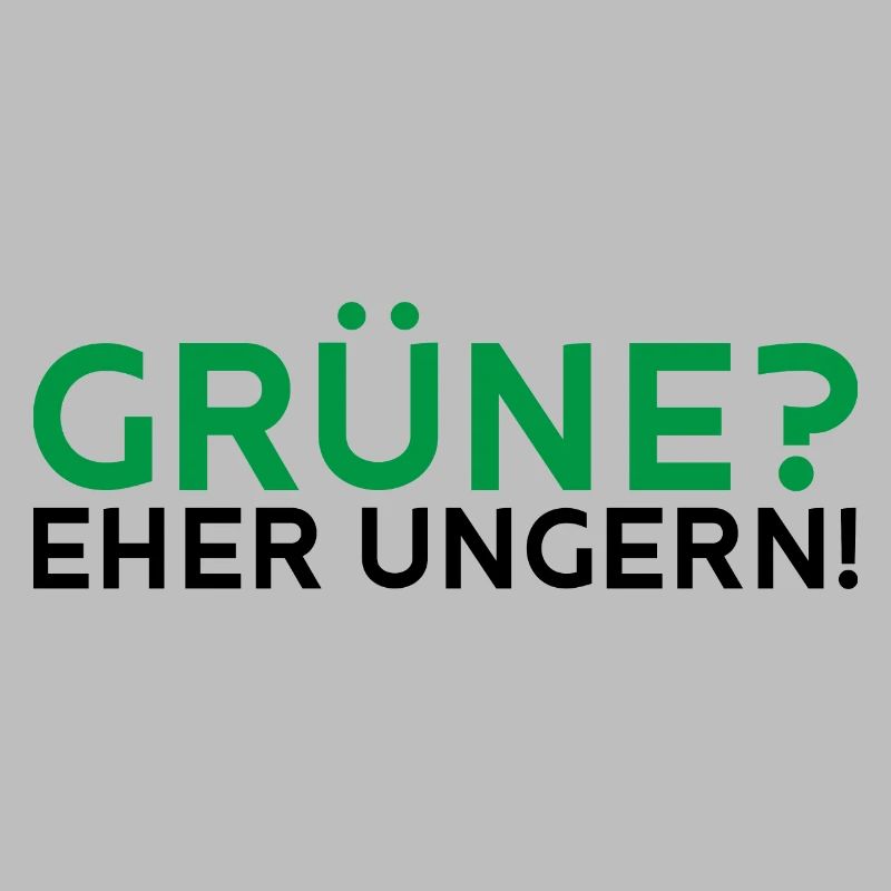 Grüne? Eher ungern!