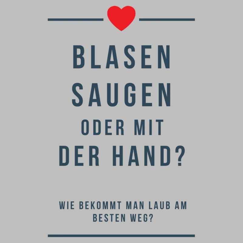 Blasen Saugen oder mit der Hand Laub Spruch Beste