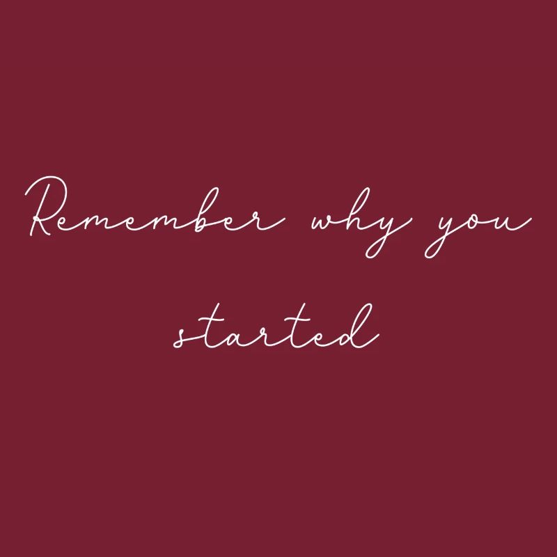 Remember why you started, sport, motivation, fit