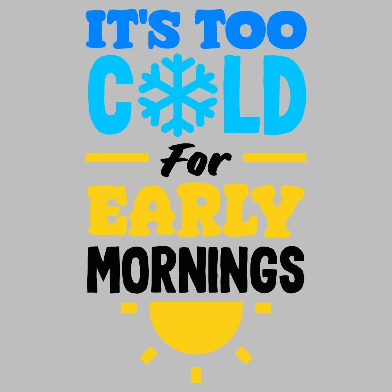 It's Too Cold for Early Mornings Cozy