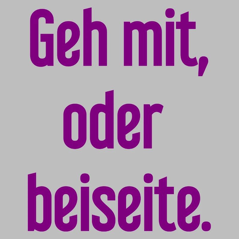 Geh mit oder beiseite