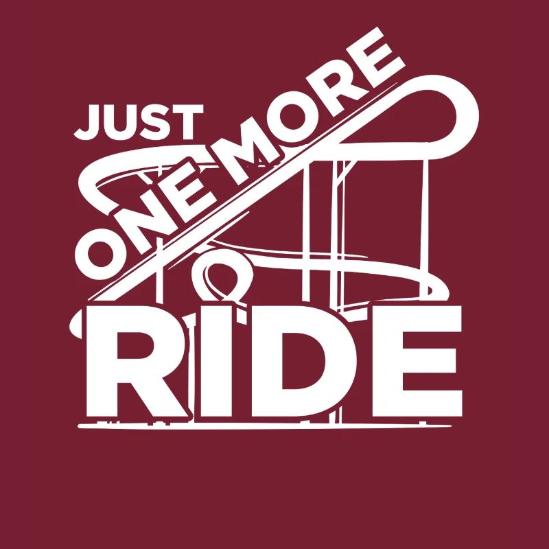 Just one more ride Rollercoaster Achterbahn