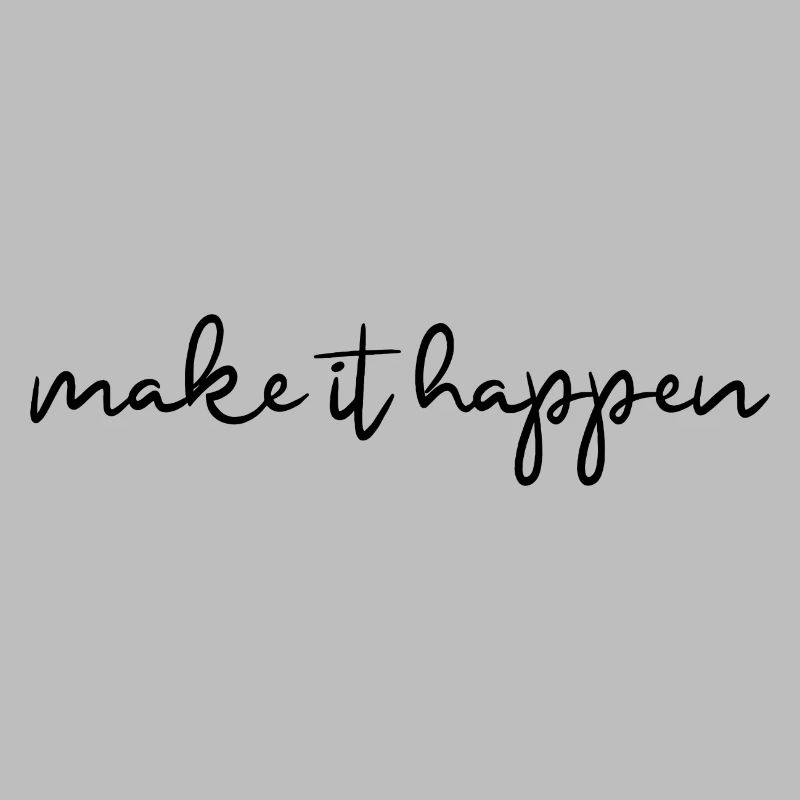 faire en sorte que cela se produise Devise de motivation