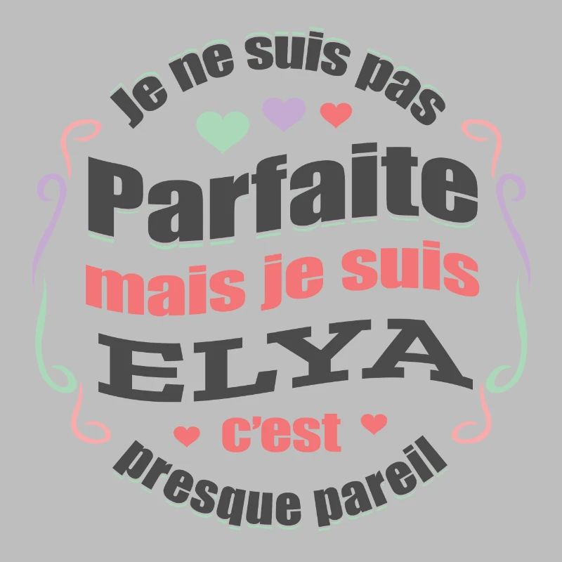 ELYA PARFAITE - PRENOM ELYA