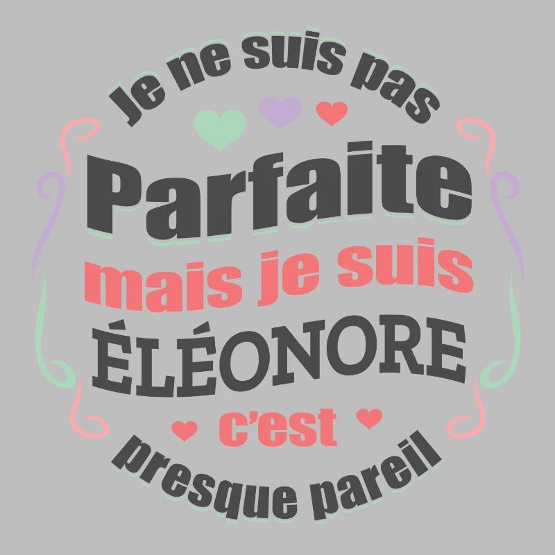 ÉLÉONORE PARFAITE - PRENOM ÉLÉONORE