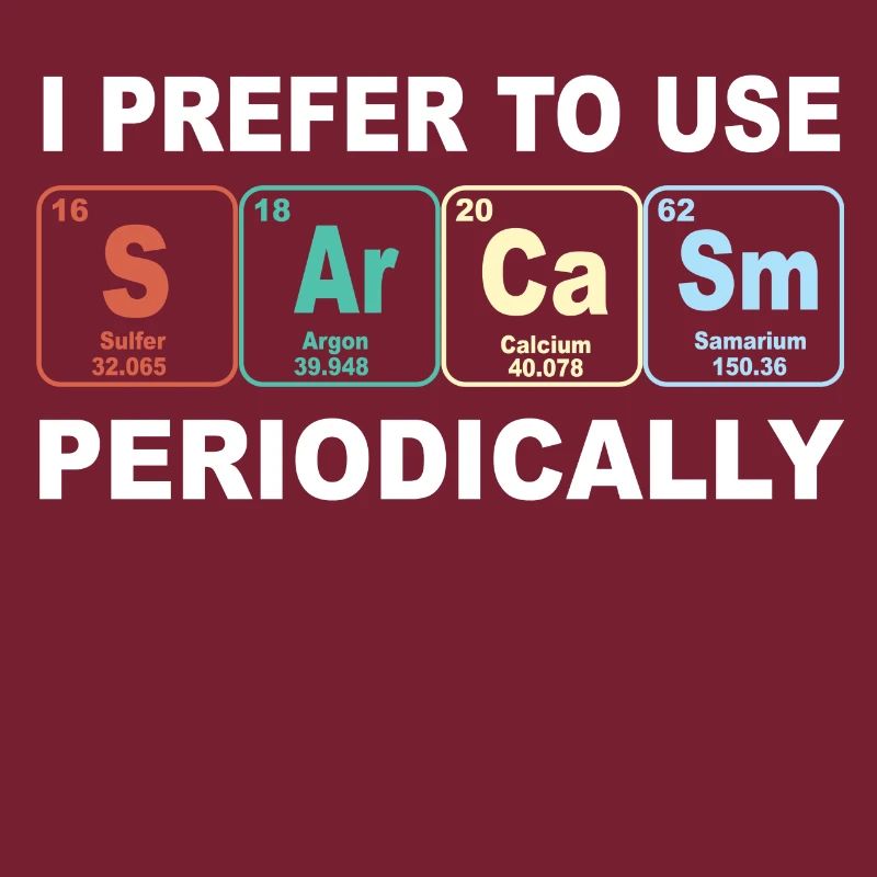 sarcasm chemische elemente sarkasmus chemie dumm