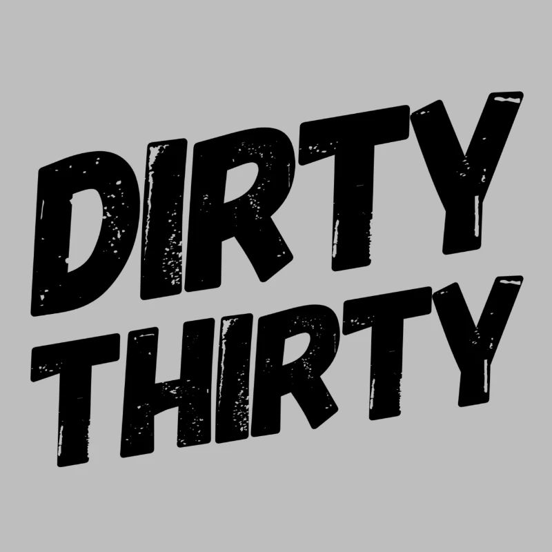Dirty Thirty. Geburtstag 30 Geschenk