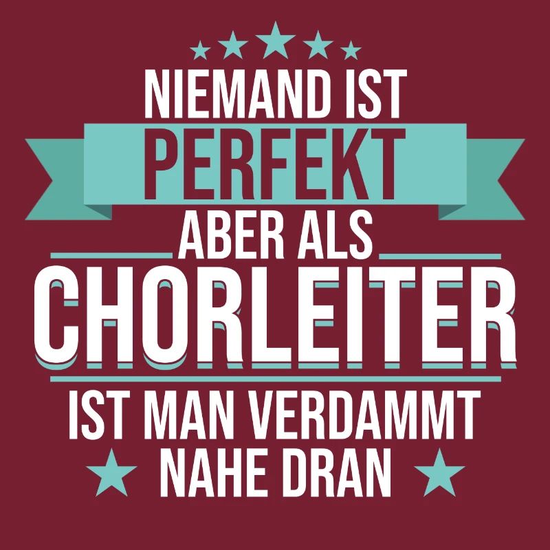 Chor Chorleiter Dirigent Chorleitung Spruch