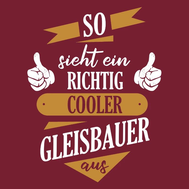Gleisbauer Gleisbau Eisenbahn Gleise Beruf Spruch