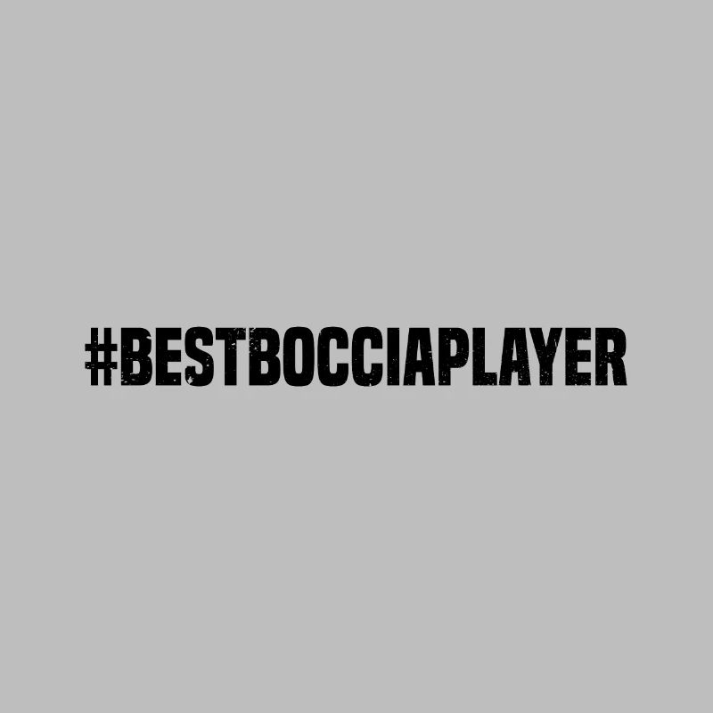 #BestBocciaPlayer - Bocce Ball Player
