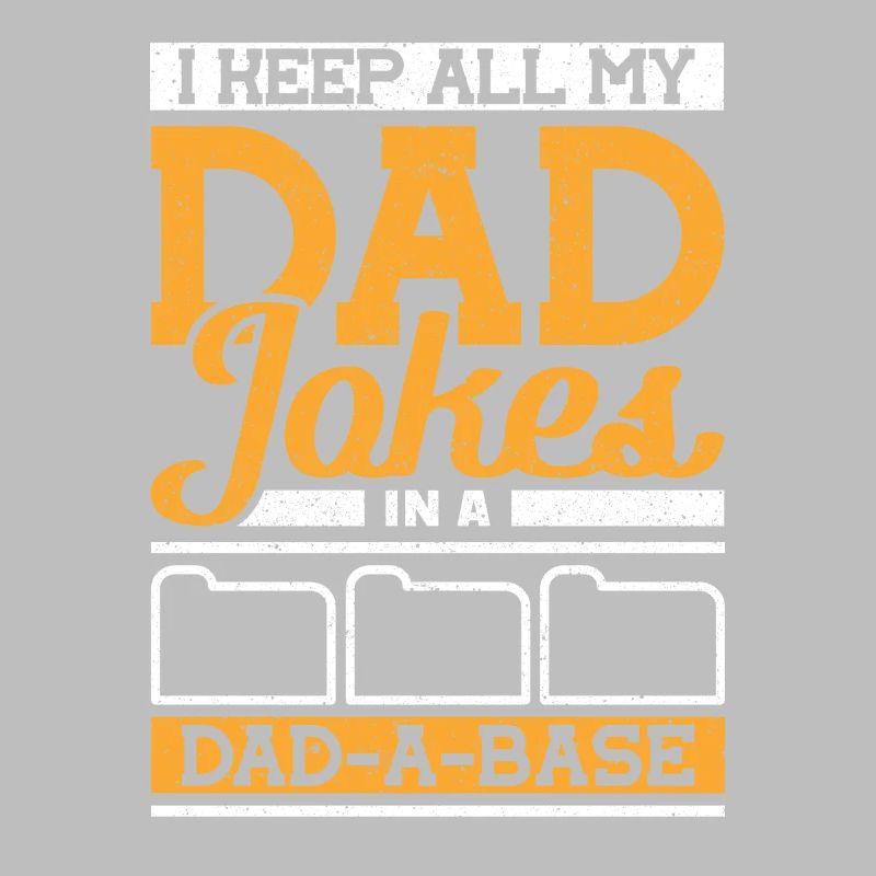 I keep all my Dad Jokes in a Dad-a-Base Vatertag