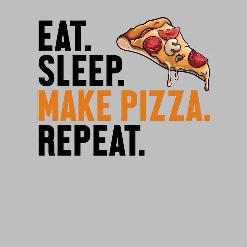 Eat Sleep Make Pizza Repeat Pizzablech Pizzaofen