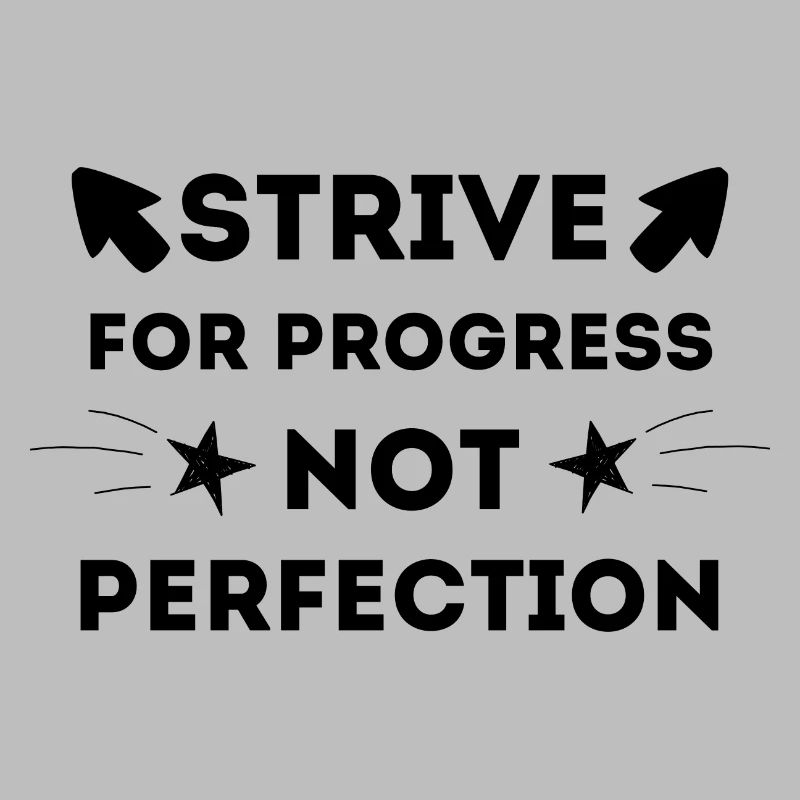 STRIVE FOR PROGRESS NOT PERFECTION MOTIVATIONAL