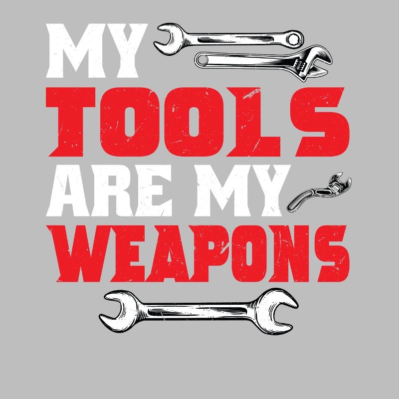 My tools are my weapons