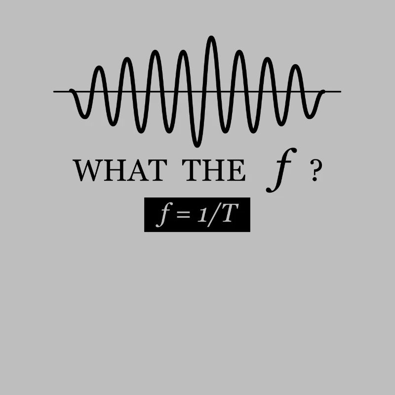 What the f frequency formula funny physics saying