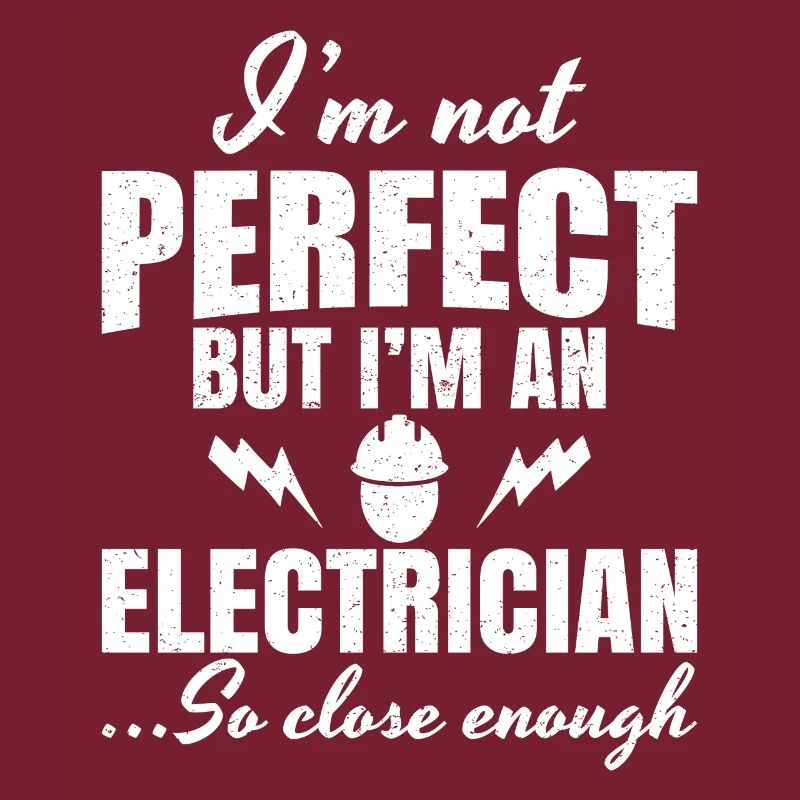 Ich bin nicht perfekt, aber ein Elektriker