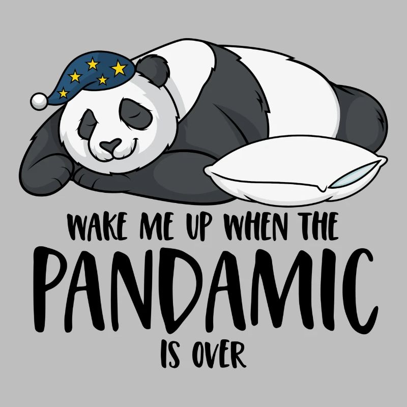 Panda Spruch Wake me up when the pandamic is over