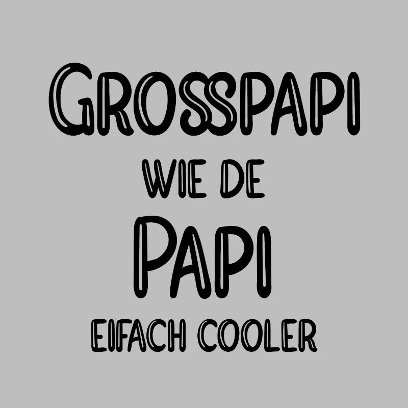 Grosspapi wie de Papi eifach cooler