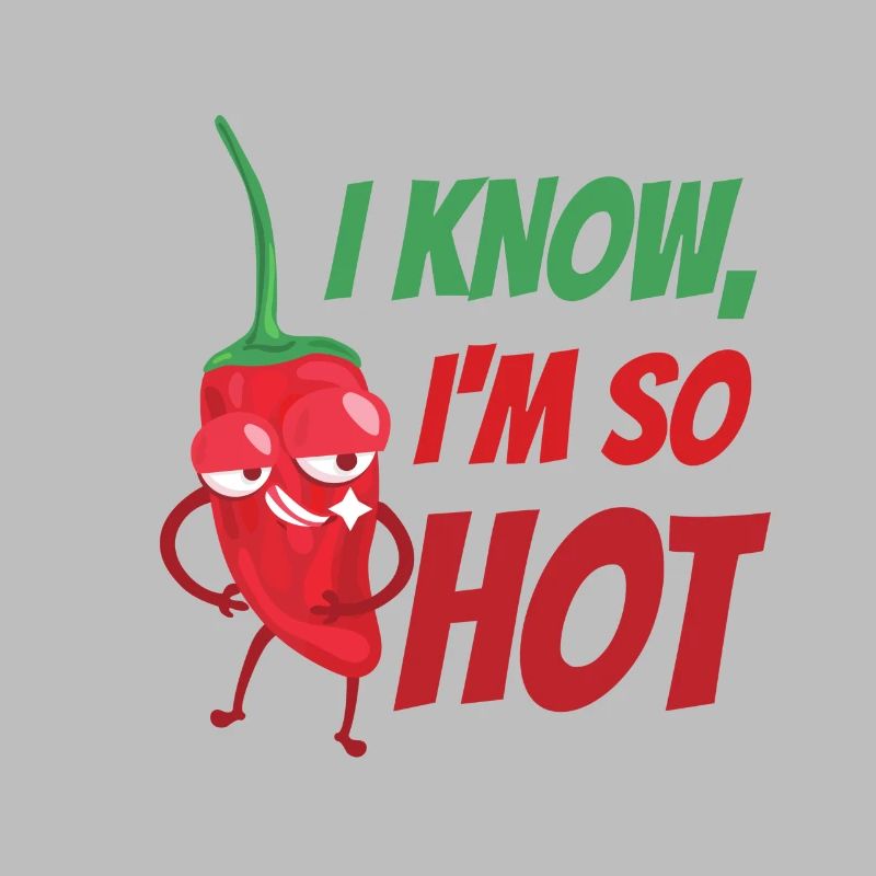 I know I'm hot, Chilli
