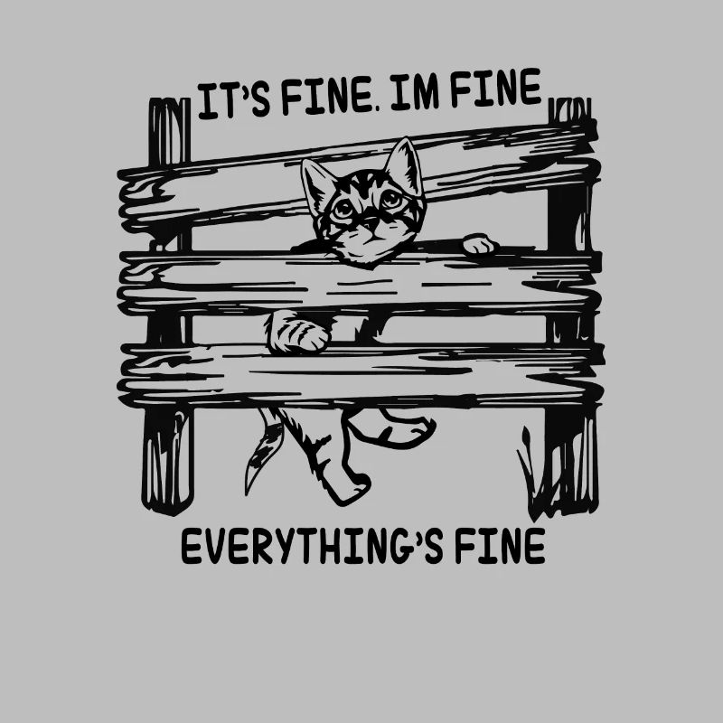 It's Fine I'm Fine Everything Is Fine Cat