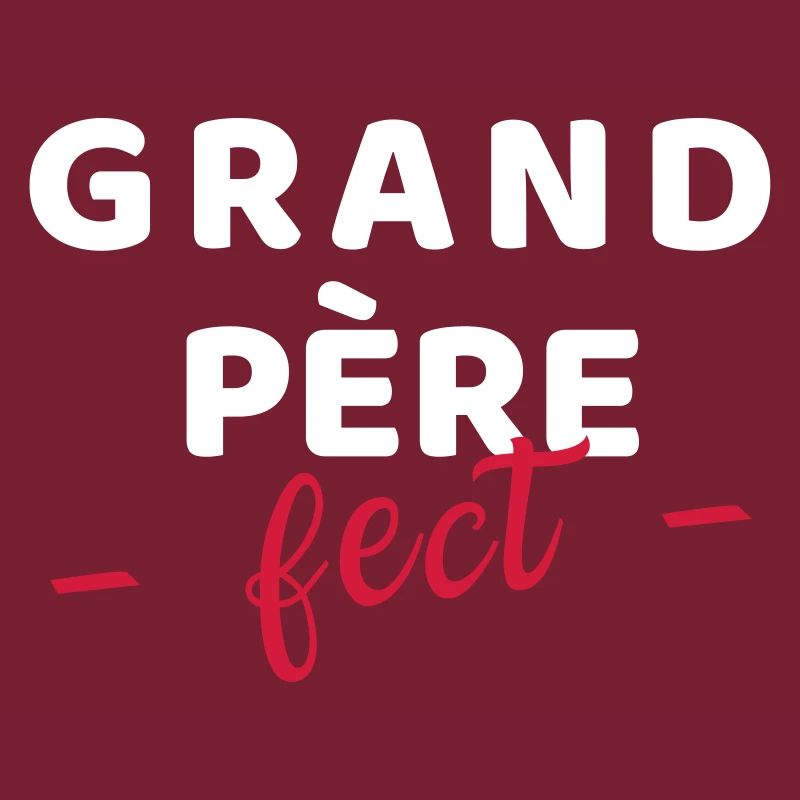 Grand-père "fect" - idée cadeau papy-papi - fête