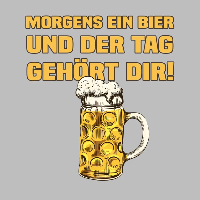 Morgens Ein Bier - Lustiger Bier Spruch