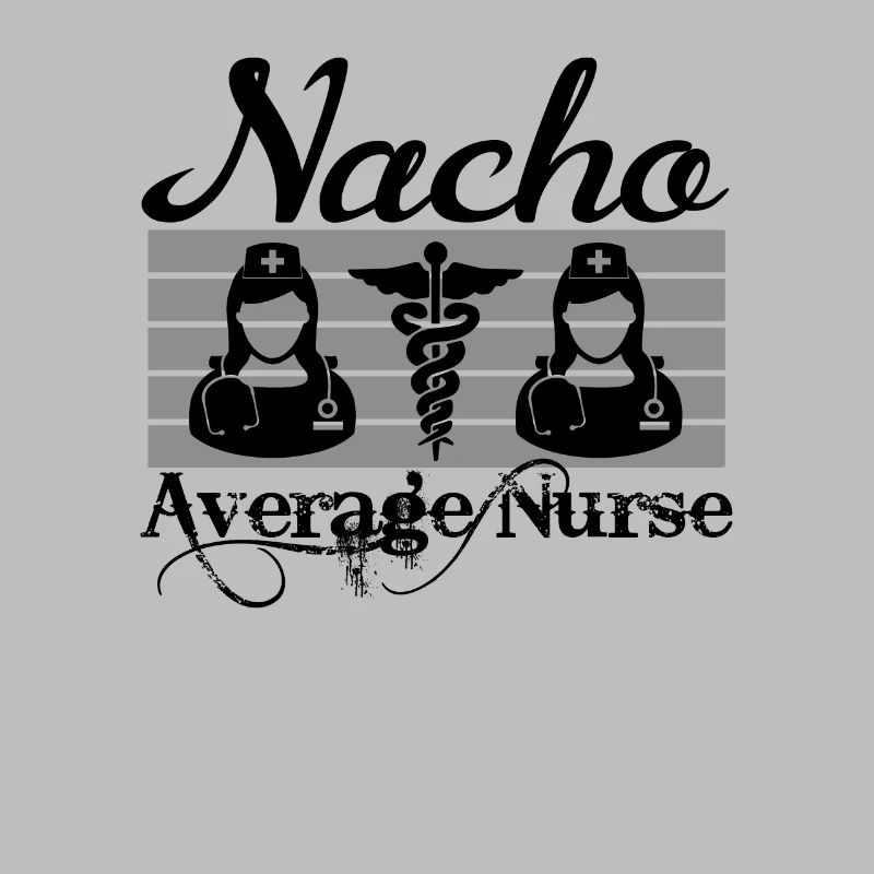 Nacho Average Nurse