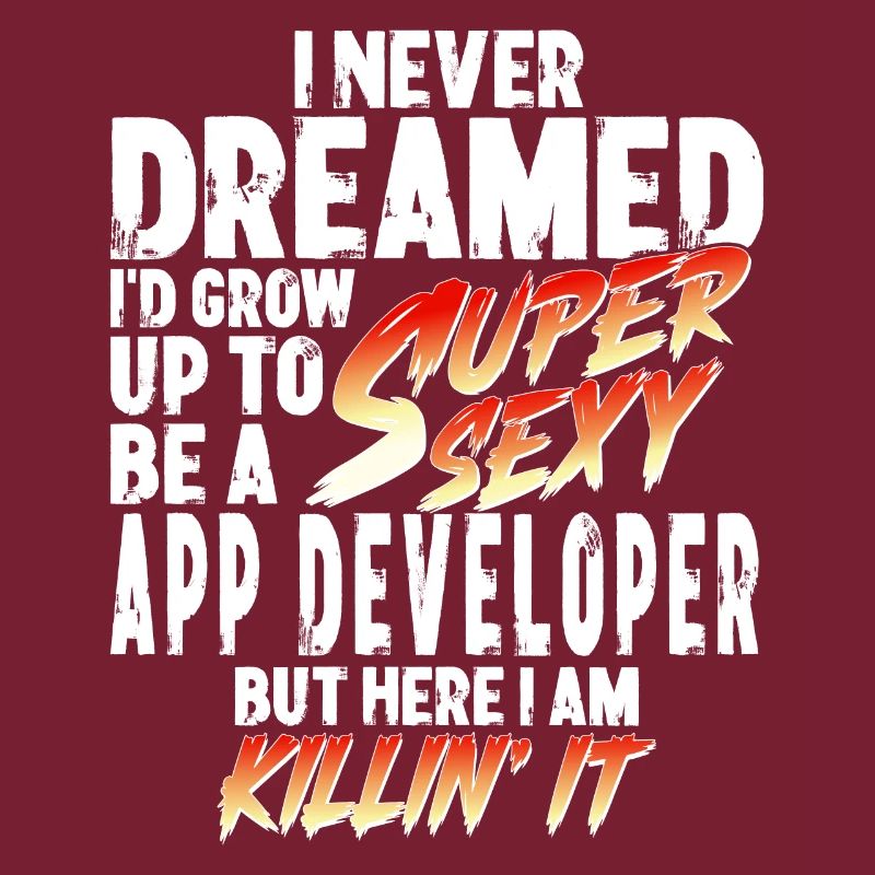 Super Sexy App Developer App Development Gift