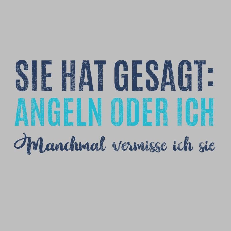 Sie Hat Gesagt Angeln oder ich Spruch Geschenk