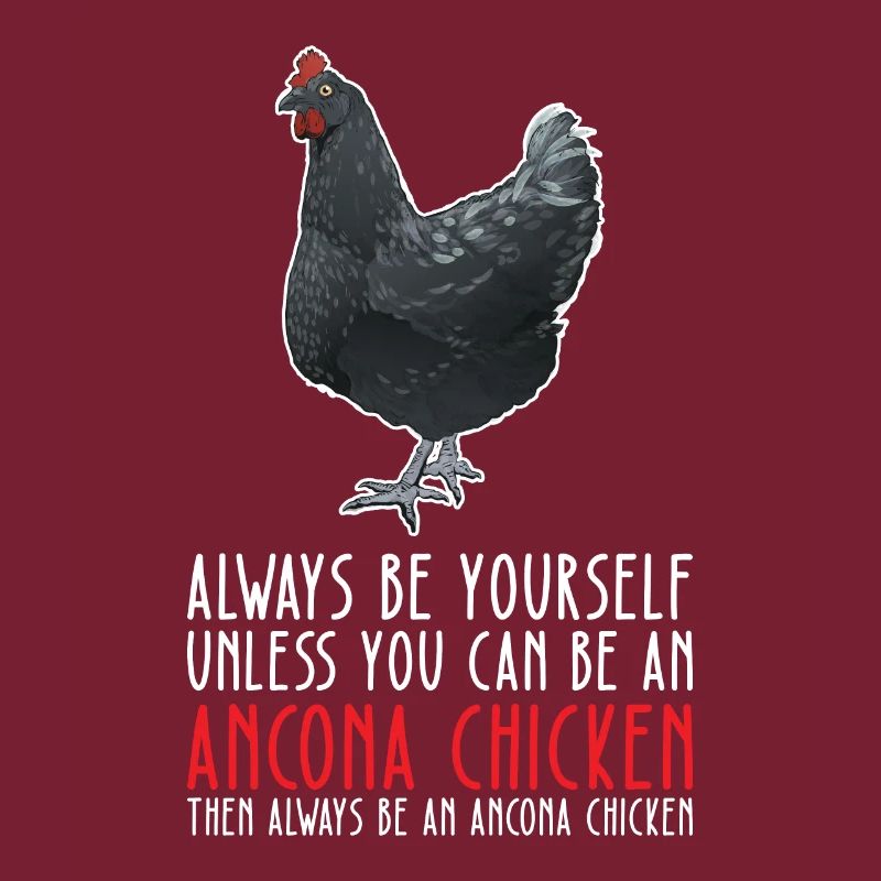 Be yourself - Ancona Chicken