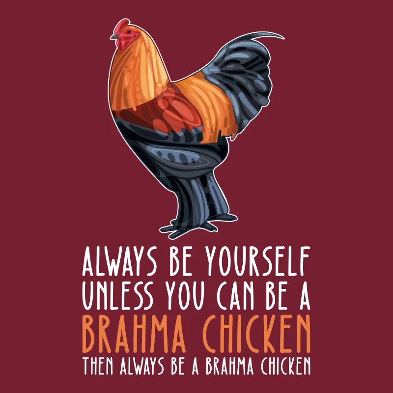 Soyez vous-même – Brahma Chicken