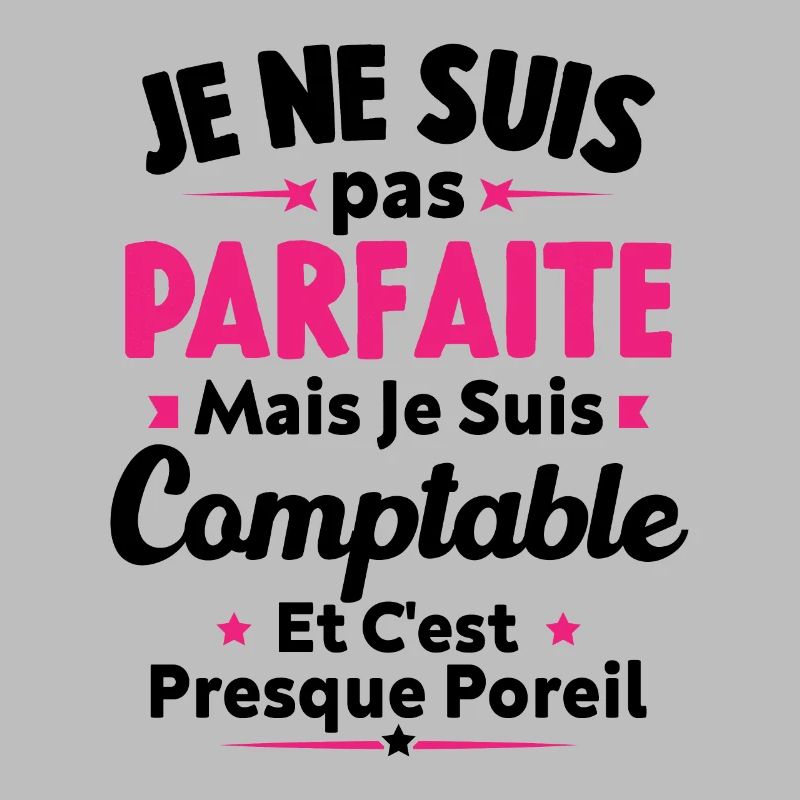 Pas parfaite mais je suis Comptable