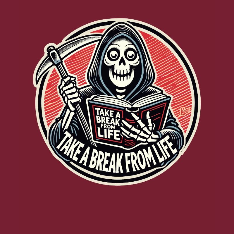Grim Reaper reads "Take a break from life"