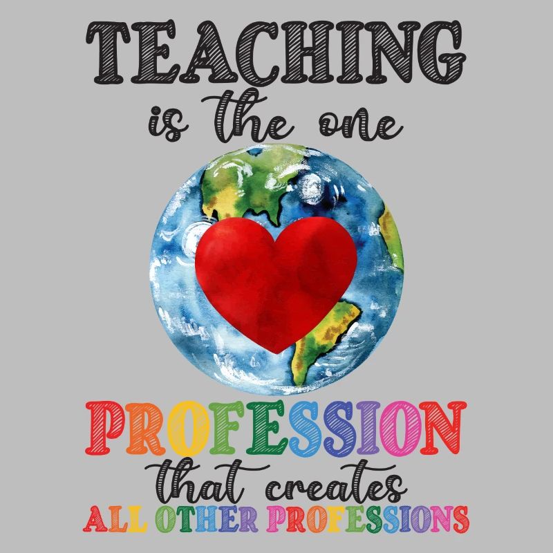 Teaching Creates All Other Professions