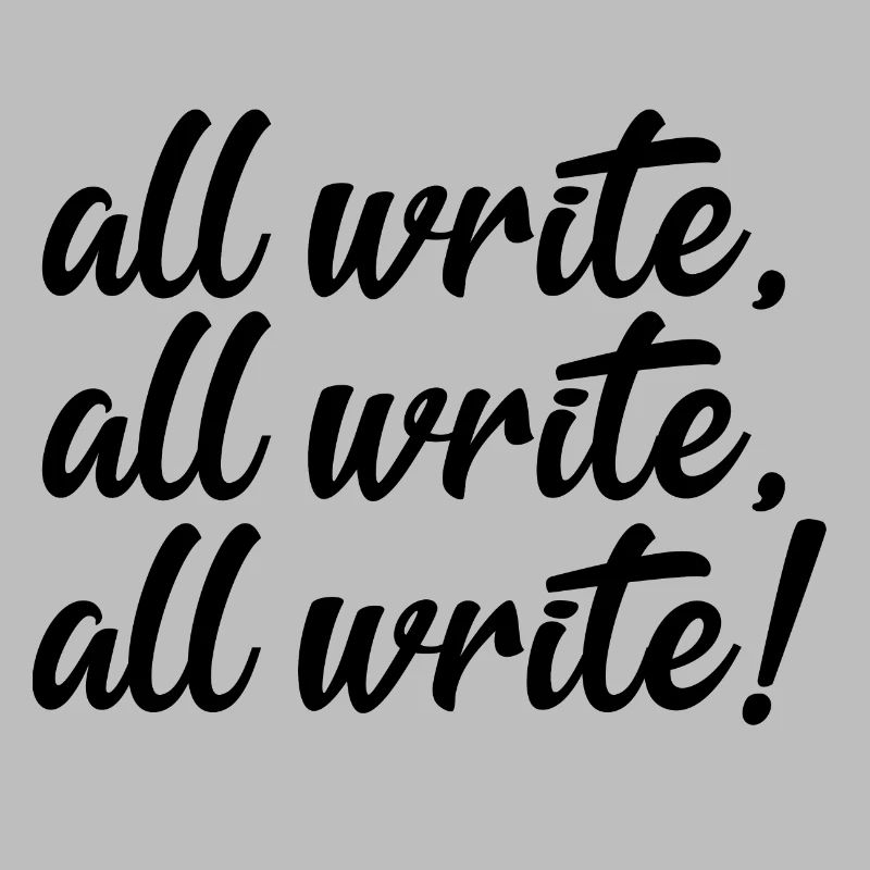 All Write! All Write! All Write!