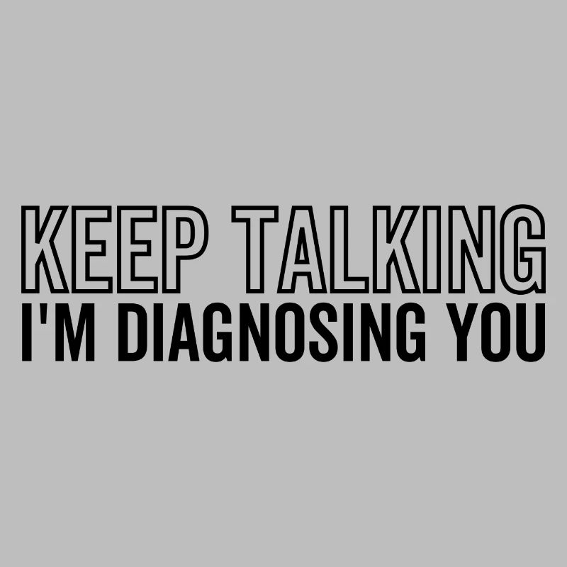 Keep Talking I'm Diagnosing You