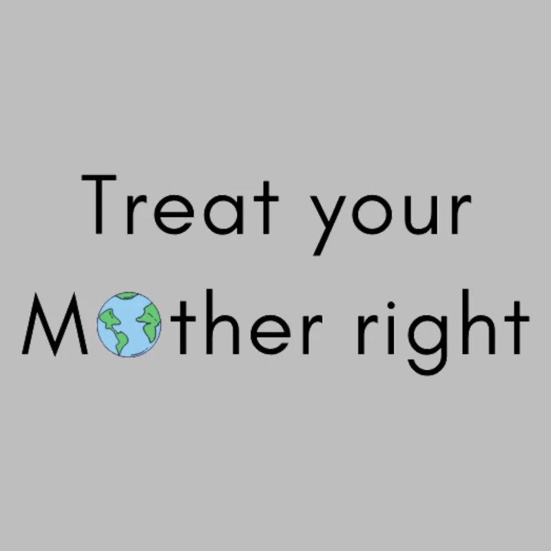 Behandle deine Mutter gut