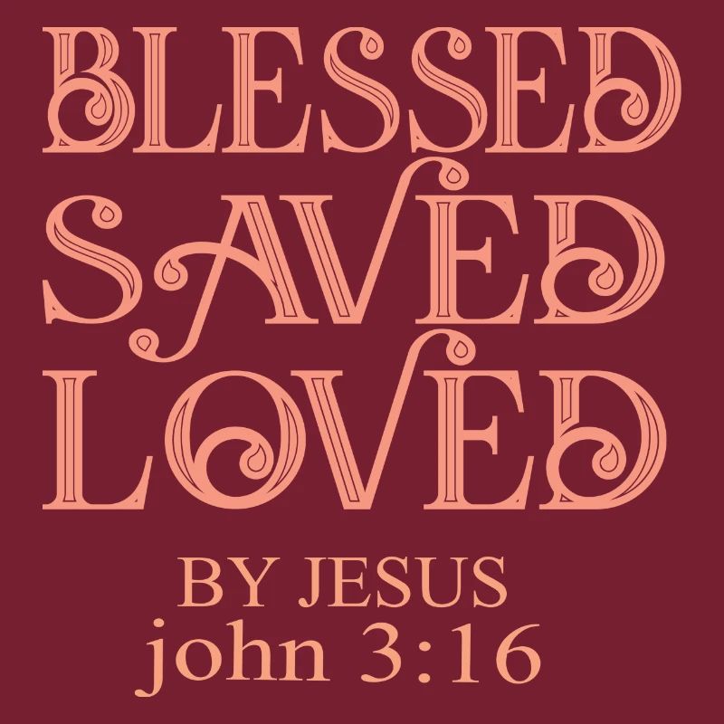 BLESSES SAVED AND LOVED BY JESUS
